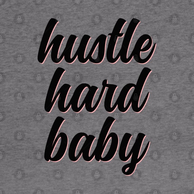 Hustle hard baby cute flower typography by BoogieCreates